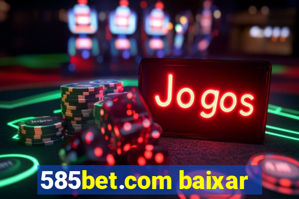 585bet.com baixar